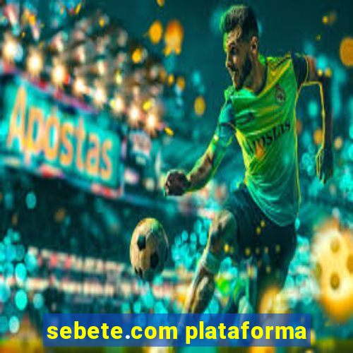 sebete.com plataforma